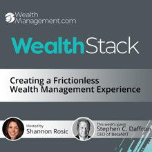 Title card for the WealthStack Podcast episode "Creating a Frictionless Wealth Management Experience" featuring host Shannon Rosic and Stephen C. Daffron, Chairman and CEO of BetaNXT.